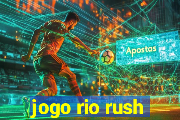 jogo rio rush